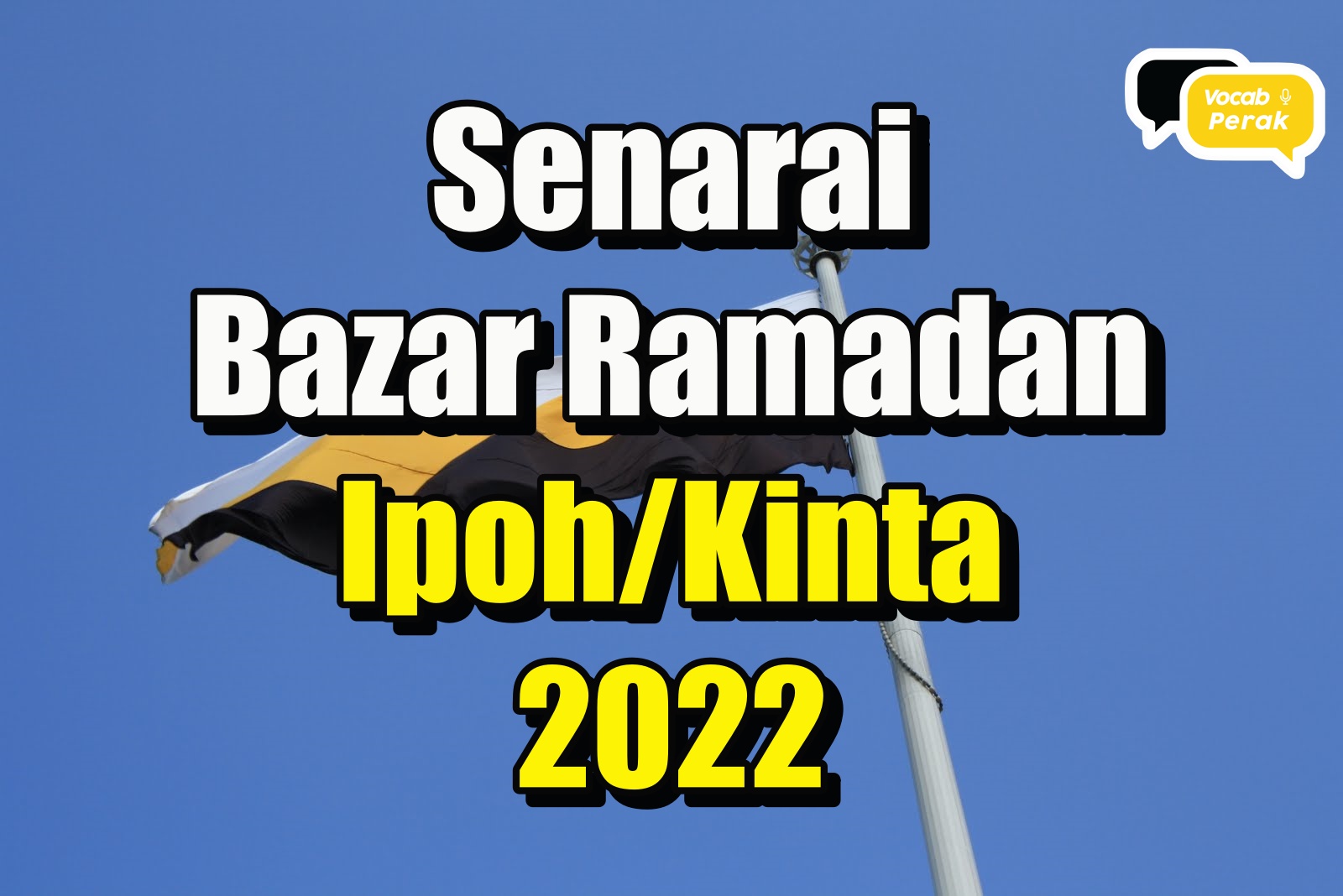 Bazar Ramadan Sekitar Ipoh/Kinta 2022